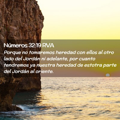 Picture 02 - Números 32:19 RVA - Porque no tomaremos heredad con ellos al otro - Bible Verse Picture