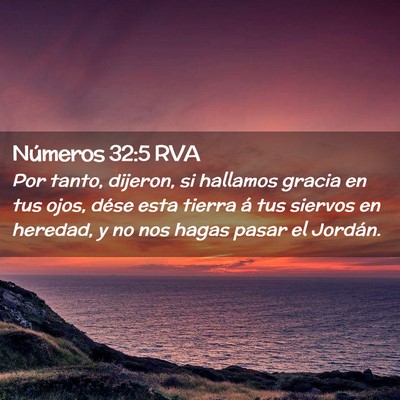 Picture 02 - Números 32:5 RVA - Por tanto, dijeron, si hallamos gracia en tus - Bible Verse Picture