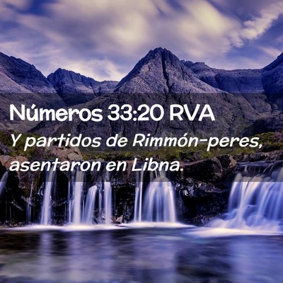 Picture 02 - Números 33:20 RVA - Y partidos de Rimmón-peres, asentaron en - Bible Verse Picture