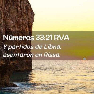 Picture 02 - Números 33:21 RVA - Y partidos de Libna, asentaron en - Bible Verse Picture