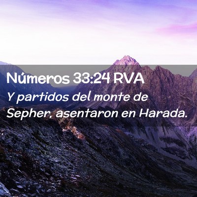 Picture 02 - Números 33:24 RVA - Y partidos del monte de Sepher, asentaron en - Bible Verse Picture