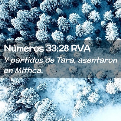 Picture 02 - Números 33:28 RVA - Y partidos de Tara, asentaron en - Bible Verse Picture