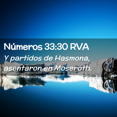Picture 02 - Números 33:30 RVA - Y partidos de Hasmona, asentaron en - Bible Verse Picture
