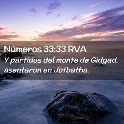 Picture 02 - Números 33:33 RVA - Y partidos del monte de Gidgad, asentaron en - Bible Verse Picture