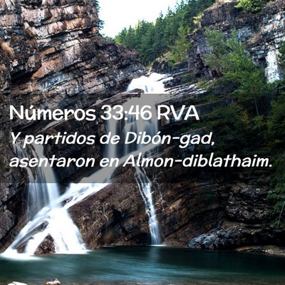 Picture 02 - Números 33:46 RVA - Y partidos de Dibón-gad, asentaron en - Bible Verse Picture