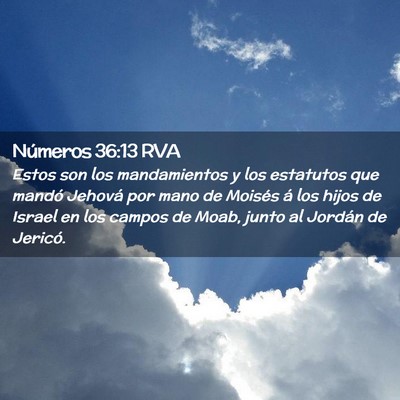 Picture 02 - Números 36:13 RVA - Estos son los mandamientos y los estatutos que - Bible Verse Picture