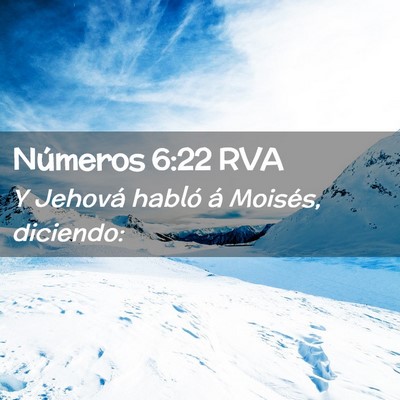 Picture 02 - Números 6:22 RVA - Y Jehová habló á Moisés, - Bible Verse Picture