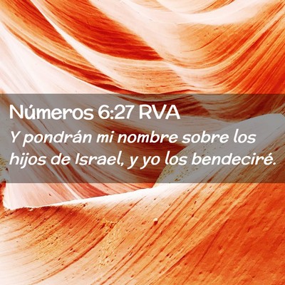Picture 02 - Números 6:27 RVA - Y pondrán mi nombre sobre los hijos de Israel, y - Bible Verse Picture