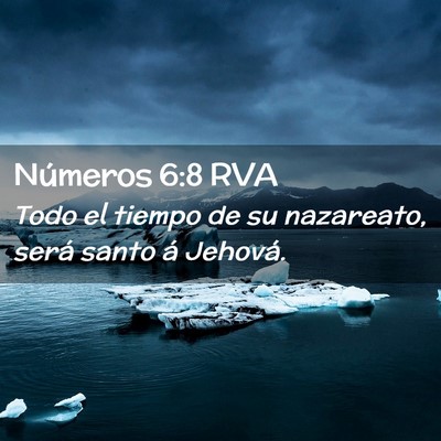 Picture 02 - Números 6:8 RVA - Todo el tiempo de su nazareato, será santo á - Bible Verse Picture