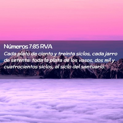 Picture 02 - Números 7:85 RVA - Cada plato de ciento y treinta siclos, cada jarro - Bible Verse Picture