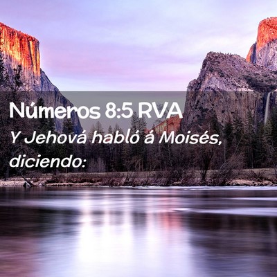 Picture 02 - Números 8:5 RVA - Y Jehová habló á Moisés, - Bible Verse Picture