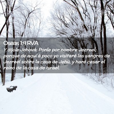 Picture 02 - Oseas 1:4 RVA - Y díjole Jehová: Ponle por nombre Jezreel; - Bible Verse Picture
