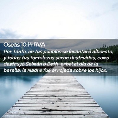 Picture 02 - Oseas 10:14 RVA - Por tanto, en tus pueblos se levantará alboroto, - Bible Verse Picture