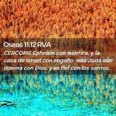 Picture 02 - Oseas 11:12 RVA - CERCOME Ephraim con mentira, y la casa de Israel - Bible Verse Picture