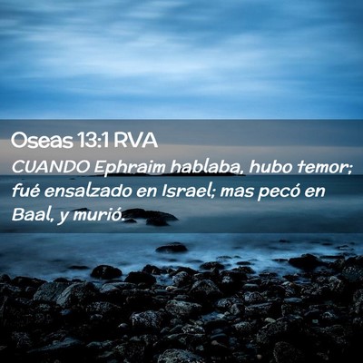 Picture 02 - Oseas 13:1 RVA - CUANDO Ephraim hablaba, hubo temor; fué - Bible Verse Picture