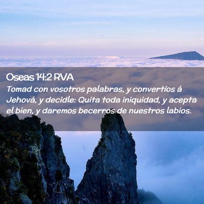 Picture 02 - Oseas 14:2 RVA - Tomad con vosotros palabras, y convertíos á - Bible Verse Picture