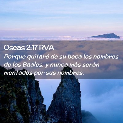 Picture 02 - Oseas 2:17 RVA - Porque quitaré de su boca los nombres de los - Bible Verse Picture