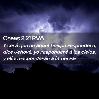 Picture 02 - Oseas 2:21 RVA - Y será que en aquel tiempo responderé, dice - Bible Verse Picture