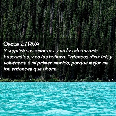 Picture 02 - Oseas 2:7 RVA - Y seguirá sus amantes, y no los alcanzará; - Bible Verse Picture