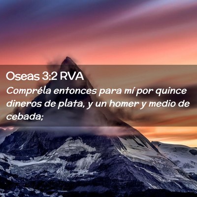 Picture 02 - Oseas 3:2 RVA - Compréla entonces para mí por quince dineros de - Bible Verse Picture