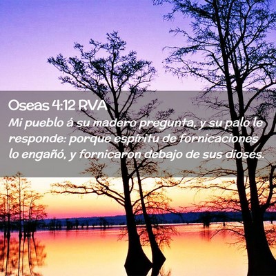 Picture 02 - Oseas 4:12 RVA - Mi pueblo á su madero pregunta, y su palo le - Bible Verse Picture