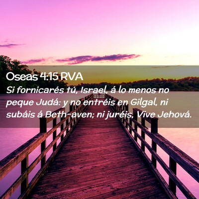 Picture 02 - Oseas 4:15 RVA - Si fornicarés tú, Israel, á lo menos no peque - Bible Verse Picture