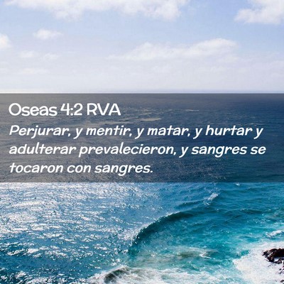 Picture 02 - Oseas 4:2 RVA - Perjurar, y mentir, y matar, y hurtar y adulterar - Bible Verse Picture