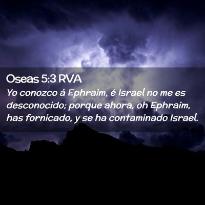 Picture 02 - Oseas 5:3 RVA - Yo conozco á Ephraim, é Israel no me es - Bible Verse Picture