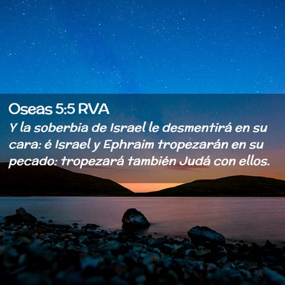 Picture 02 - Oseas 5:5 RVA - Y la soberbia de Israel le desmentirá en su - Bible Verse Picture