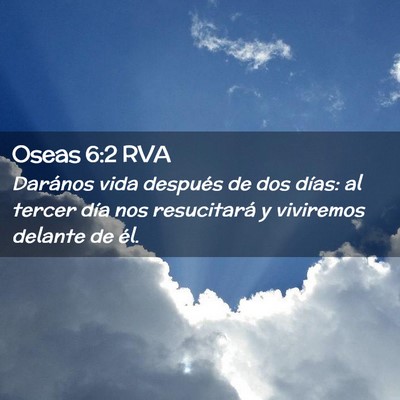 Picture 02 - Oseas 6:2 RVA - Darános vida después de dos días: al tercer - Bible Verse Picture