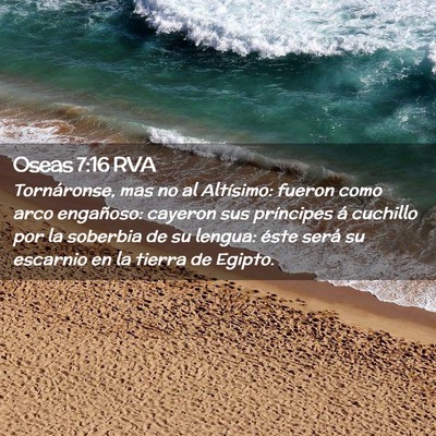 Picture 02 - Oseas 7:16 RVA - Tornáronse, mas no al Altísimo: fueron como - Bible Verse Picture