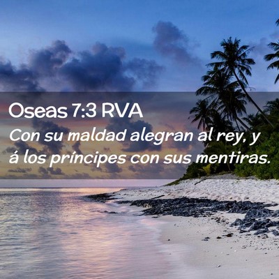 Picture 02 - Oseas 7:3 RVA - Con su maldad alegran al rey, y á los príncipes - Bible Verse Picture