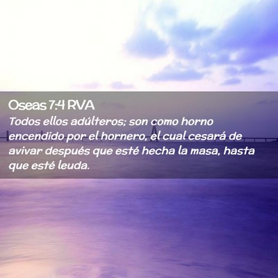 Picture 02 - Oseas 7:4 RVA - Todos ellos adúlteros; son como horno encendido - Bible Verse Picture