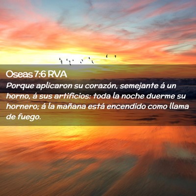 Picture 02 - Oseas 7:6 RVA - Porque aplicaron su corazón, semejante á un - Bible Verse Picture