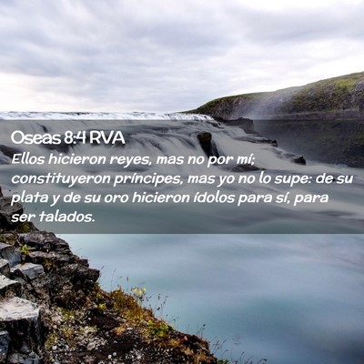 Picture 02 - Oseas 8:4 RVA - Ellos hicieron reyes, mas no por mí; - Bible Verse Picture