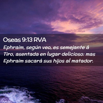 Picture 02 - Oseas 9:13 RVA - Ephraim, según veo, es semejante á Tiro, - Bible Verse Picture