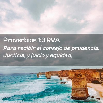 Picture 02 - Proverbios 1:3 RVA - Para recibir el consejo de prudencia, Justicia, y - Bible Verse Picture