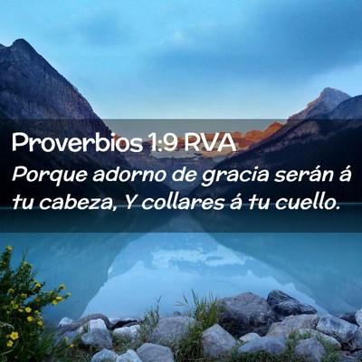 Picture 02 - Proverbios 1:9 RVA - Porque adorno de gracia serán á tu cabeza, Y - Bible Verse Picture