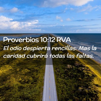 Picture 02 - Proverbios 10:12 RVA - El odio despierta rencillas: Mas la caridad - Bible Verse Picture