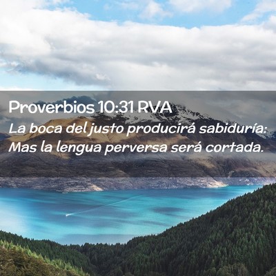 Picture 02 - Proverbios 10:31 RVA - La boca del justo producirá sabiduría: Mas la - Bible Verse Picture