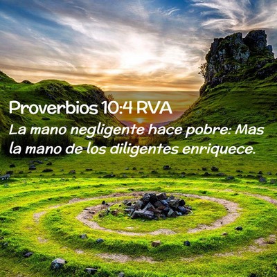 Picture 02 - Proverbios 10:4 RVA - La mano negligente hace pobre: Mas la mano de los - Bible Verse Picture