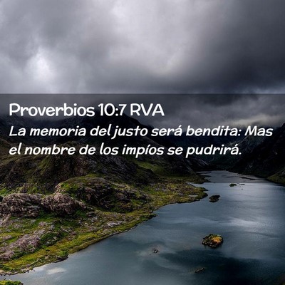 Picture 02 - Proverbios 10:7 RVA - La memoria del justo será bendita: Mas el nombre - Bible Verse Picture