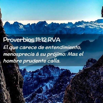 Picture 02 - Proverbios 11:12 RVA - El que carece de entendimiento, menosprecia á su - Bible Verse Picture