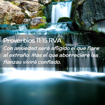 Picture 02 - Proverbios 11:15 RVA - Con ansiedad será afligido el que fiare al - Bible Verse Picture