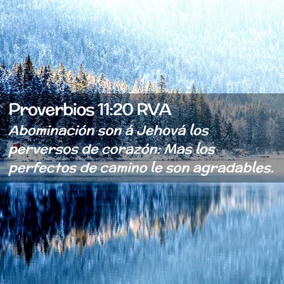 Picture 02 - Proverbios 11:20 RVA - Abominación son á Jehová los perversos de - Bible Verse Picture