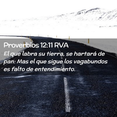 Picture 02 - Proverbios 12:11 RVA - El que labra su tierra, se hartará de pan: Mas - Bible Verse Picture