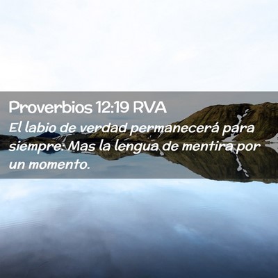 Picture 02 - Proverbios 12:19 RVA - El labio de verdad permanecerá para siempre: Mas - Bible Verse Picture