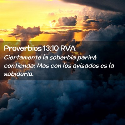 Picture 02 - Proverbios 13:10 RVA - Ciertamente la soberbia parirá contienda: Mas - Bible Verse Picture