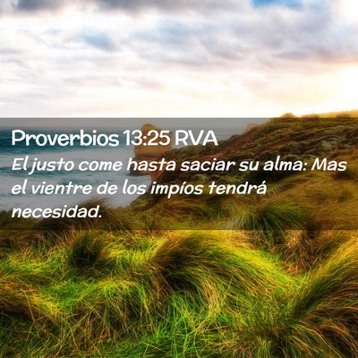 Picture 02 - Proverbios 13:25 RVA - El justo come hasta saciar su alma: Mas el - Bible Verse Picture