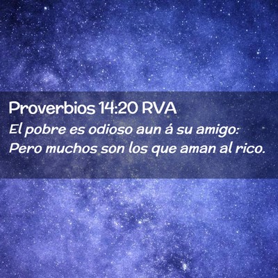 Picture 02 - Proverbios 14:20 RVA - El pobre es odioso aun á su amigo: Pero muchos - Bible Verse Picture